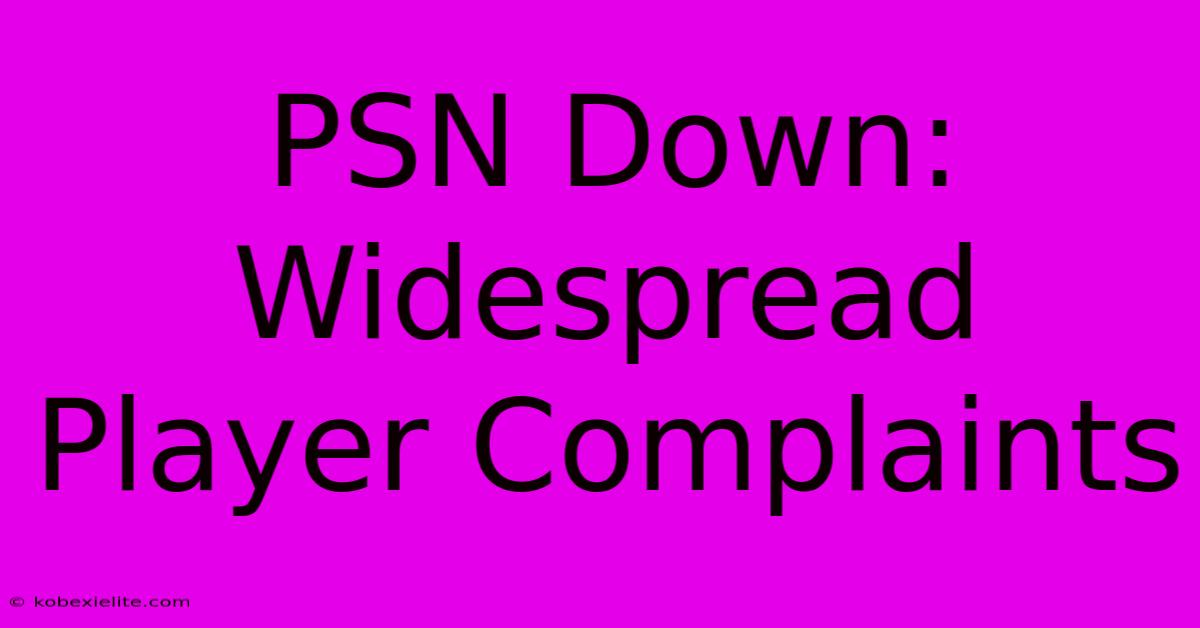 PSN Down: Widespread Player Complaints