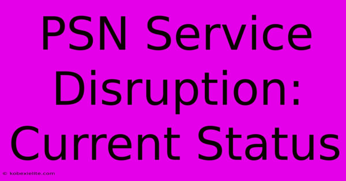 PSN Service Disruption: Current Status