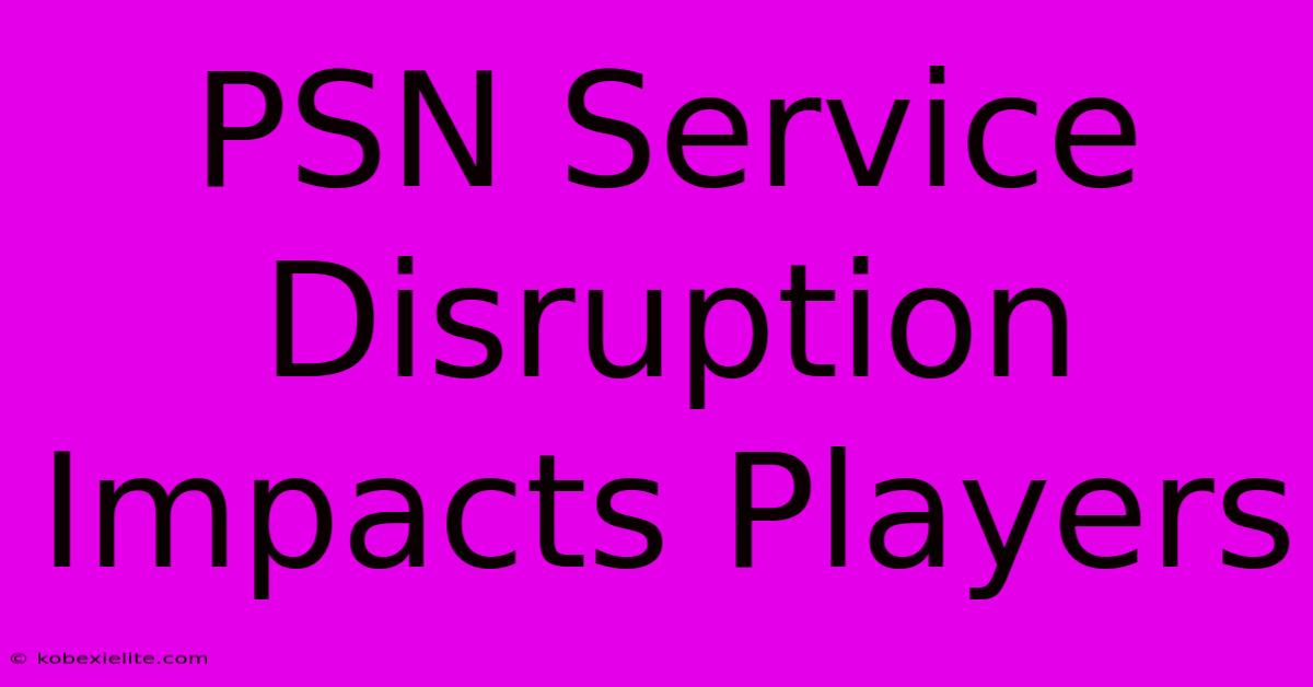 PSN Service Disruption Impacts Players