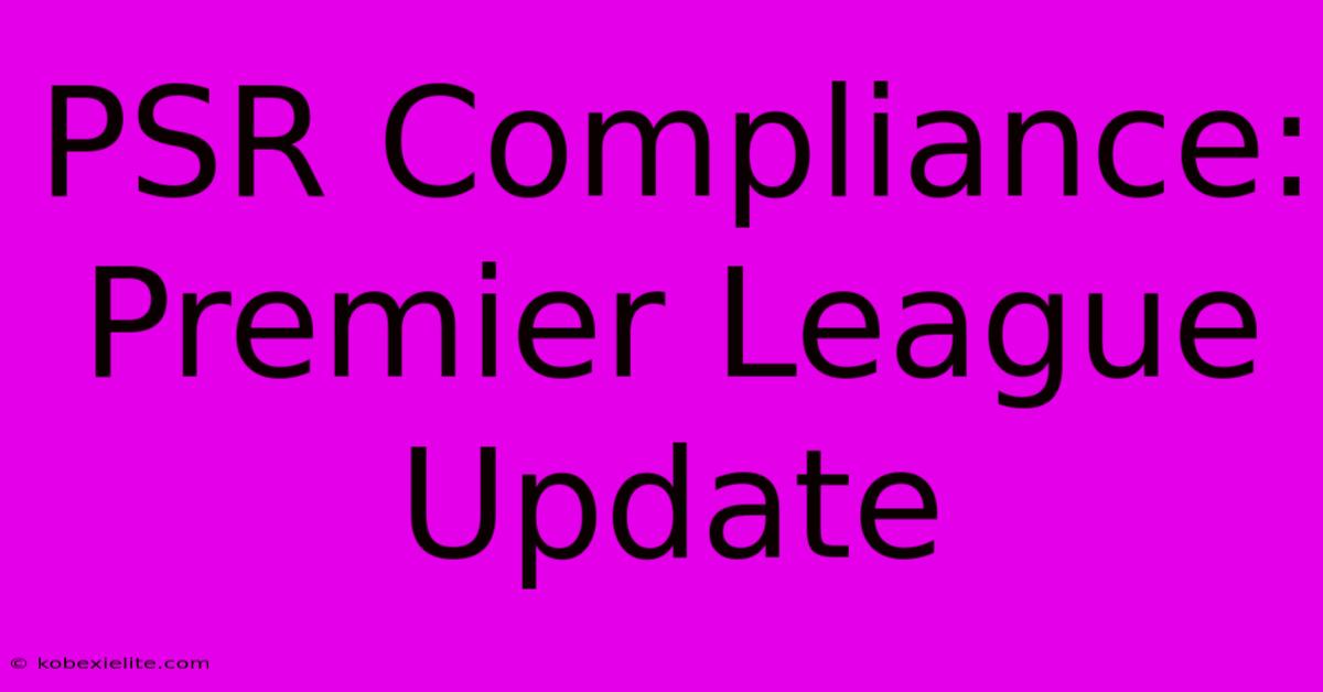 PSR Compliance: Premier League Update