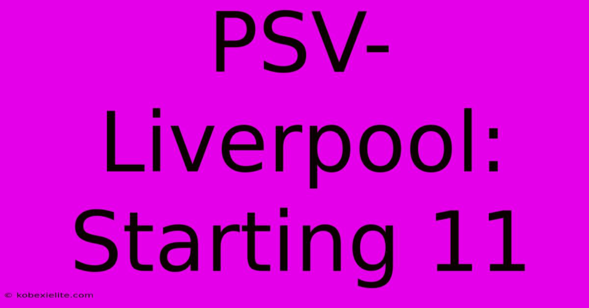 PSV-Liverpool: Starting 11