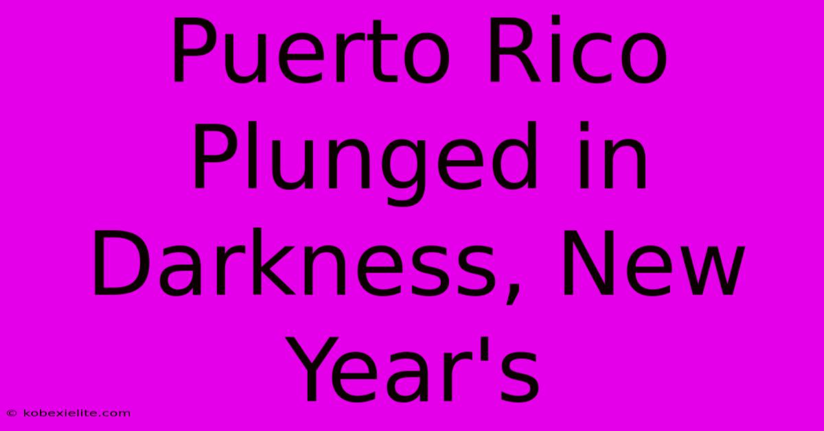 Puerto Rico Plunged In Darkness, New Year's