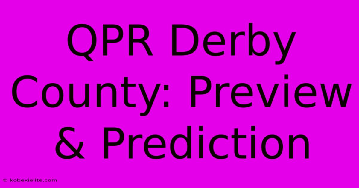 QPR Derby County: Preview & Prediction