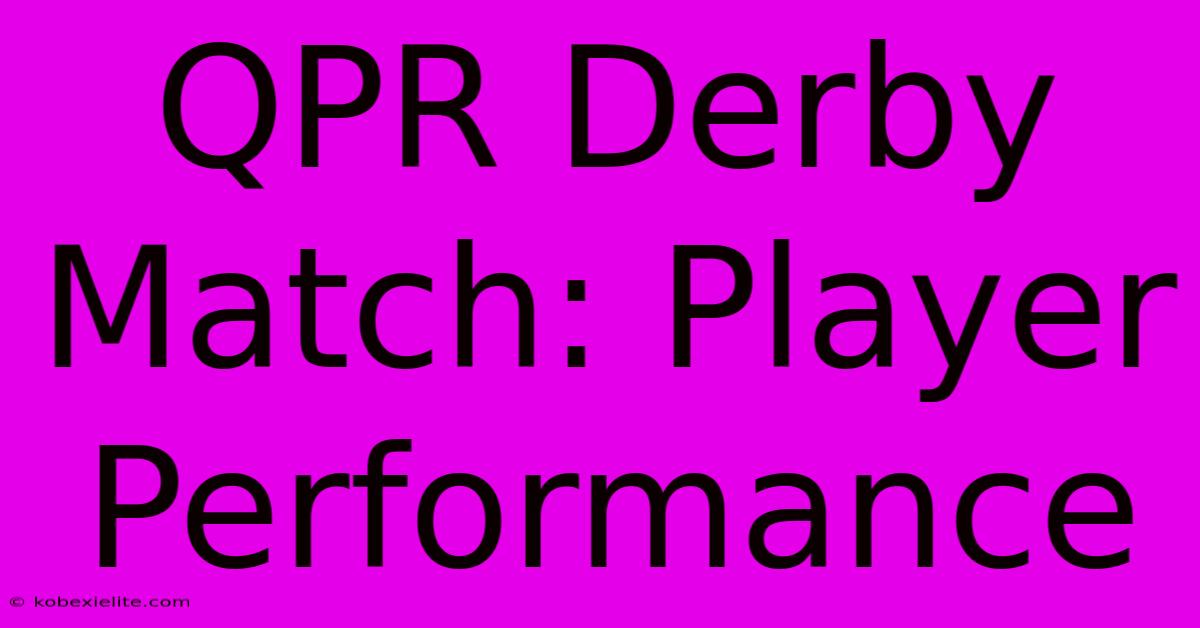 QPR Derby Match: Player Performance