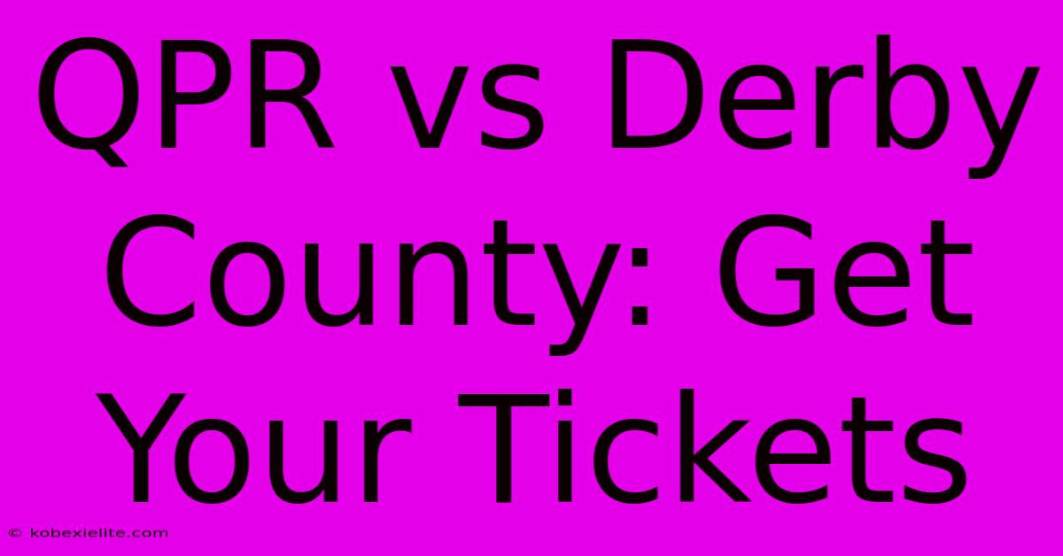 QPR Vs Derby County: Get Your Tickets