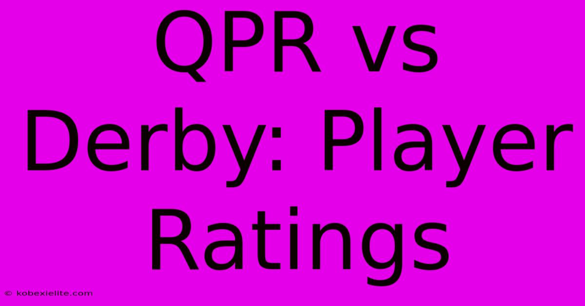 QPR Vs Derby: Player Ratings