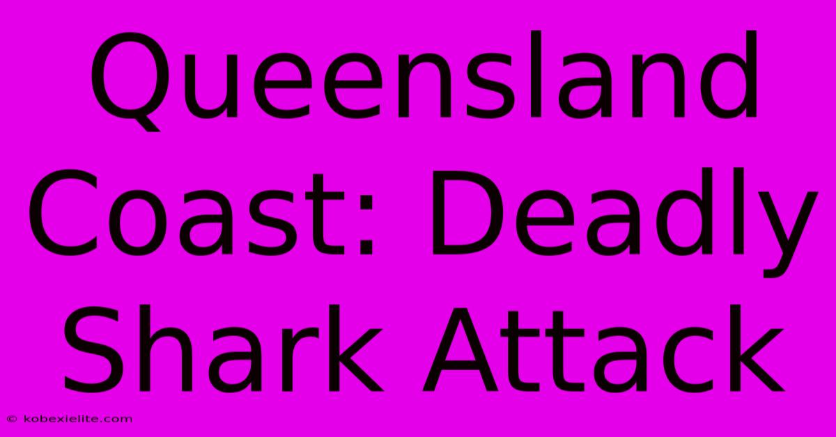 Queensland Coast: Deadly Shark Attack