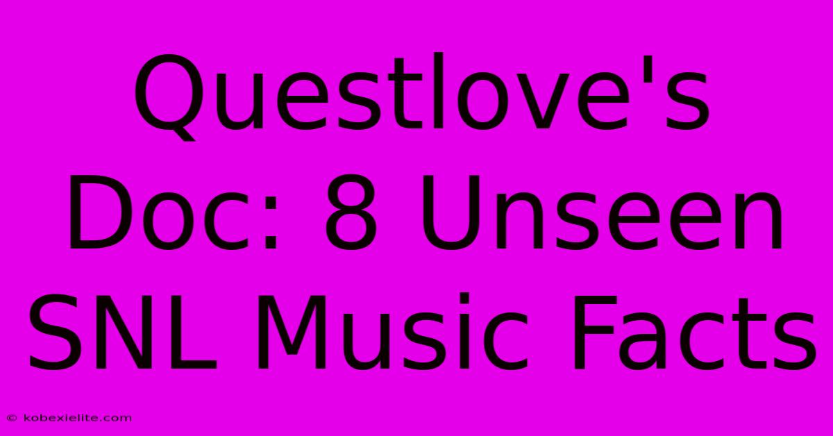 Questlove's Doc: 8 Unseen SNL Music Facts