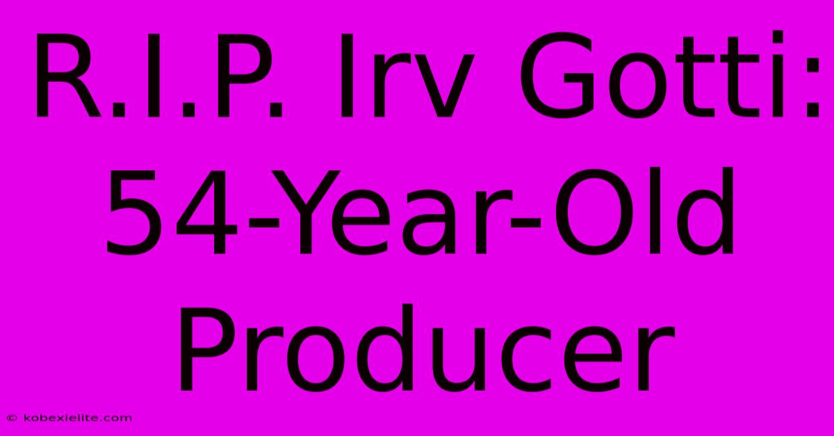 R.I.P. Irv Gotti: 54-Year-Old Producer