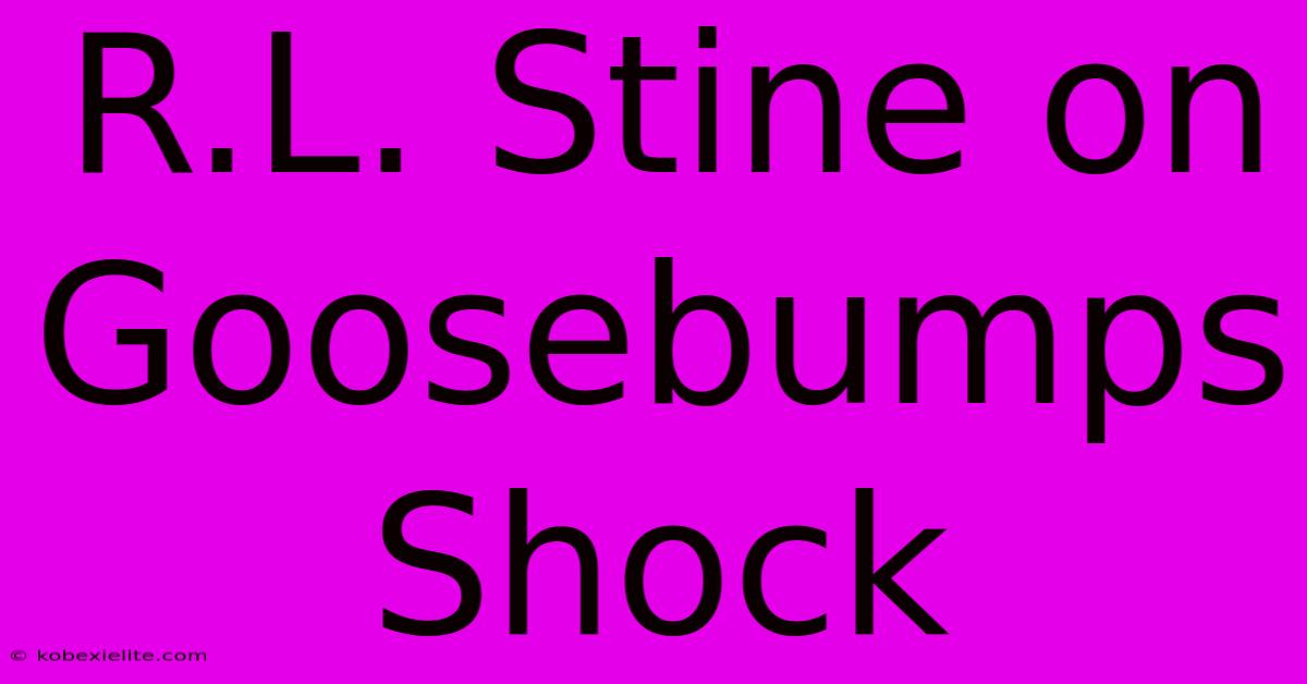 R.L. Stine On Goosebumps Shock