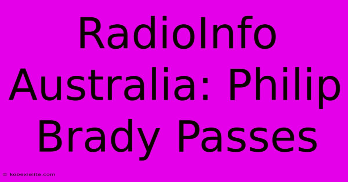 RadioInfo Australia: Philip Brady Passes