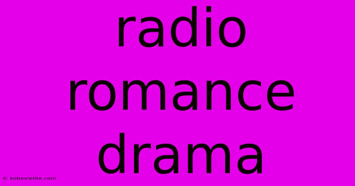 Radio Romance Drama