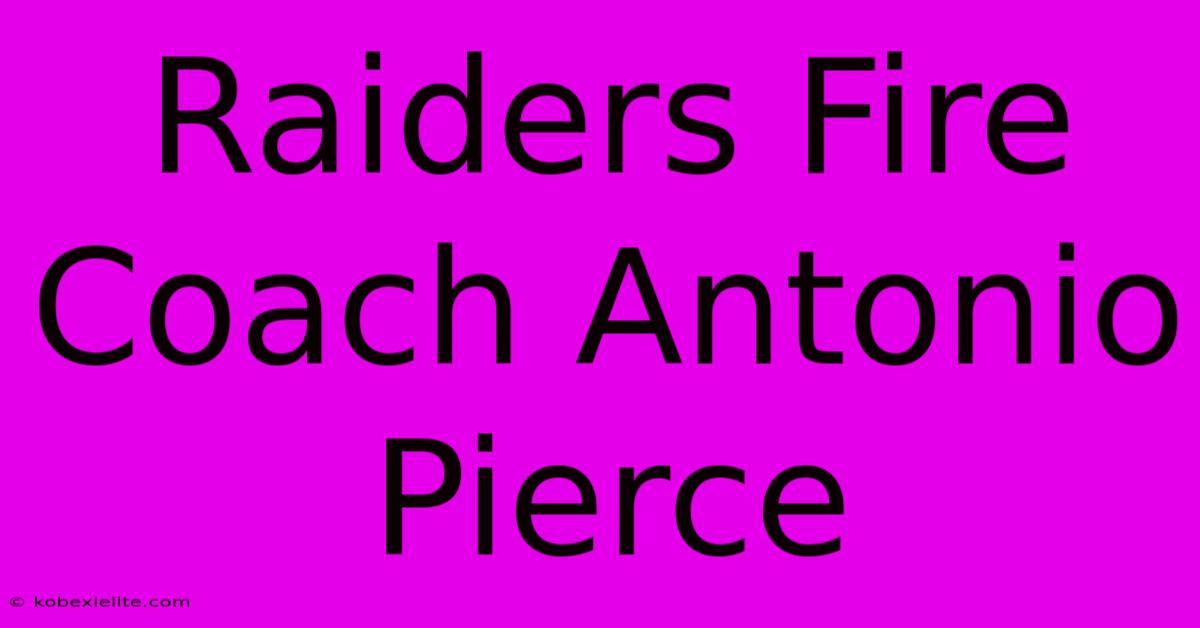 Raiders Fire Coach Antonio Pierce