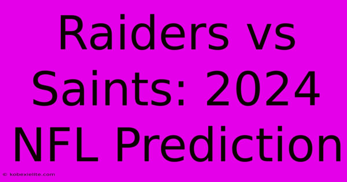 Raiders Vs Saints: 2024 NFL Prediction