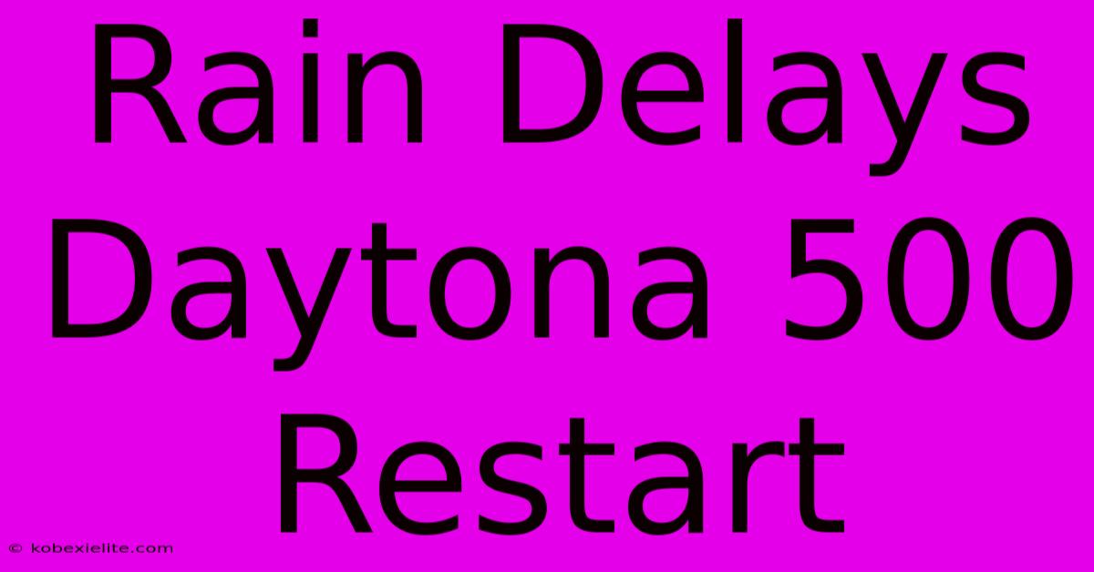 Rain Delays Daytona 500 Restart