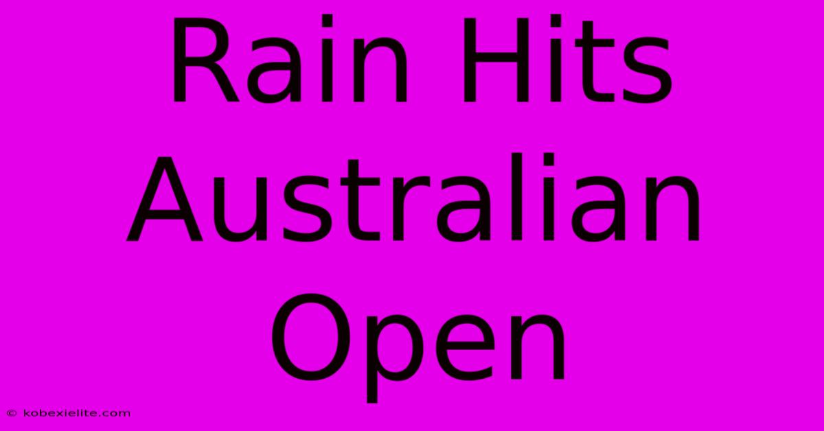 Rain Hits Australian Open