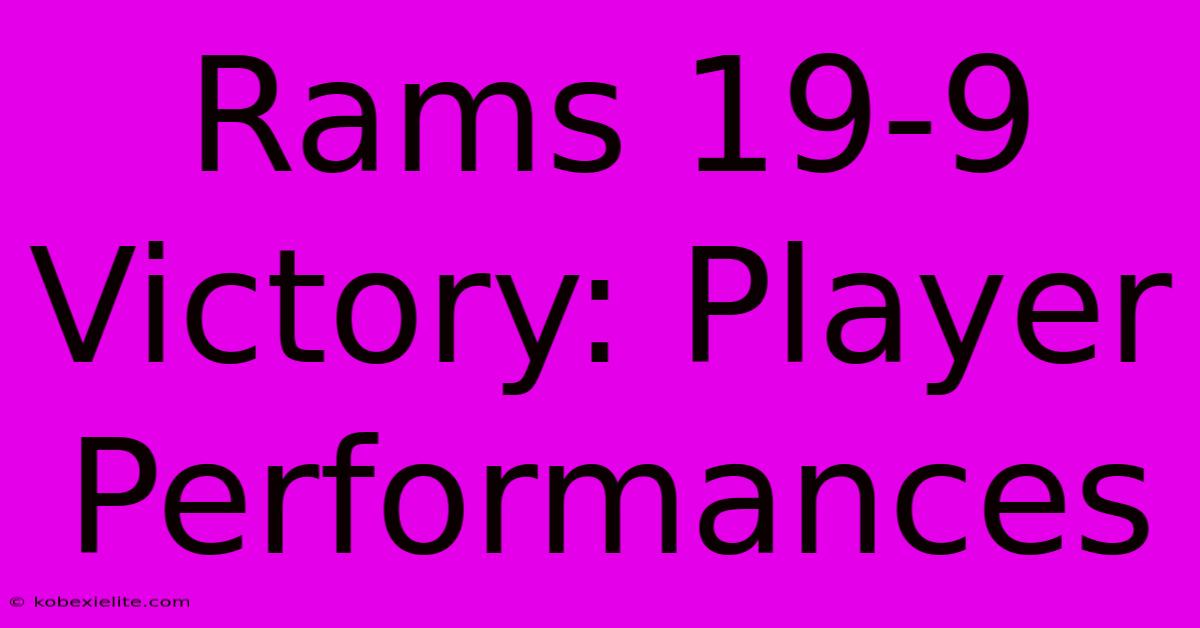 Rams 19-9 Victory: Player Performances