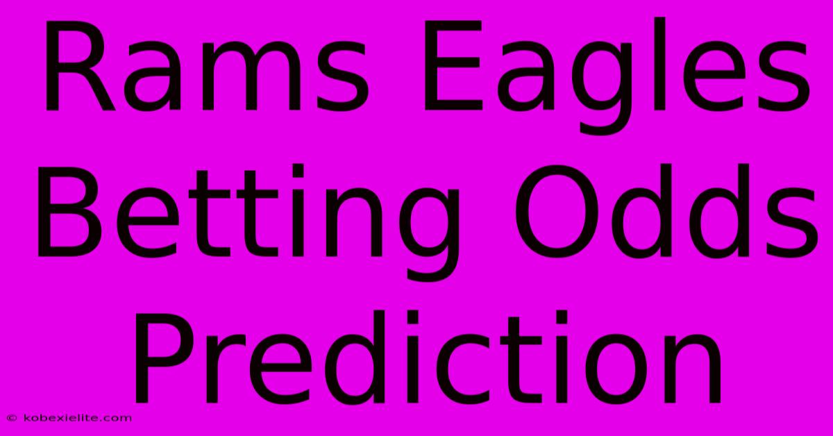 Rams Eagles Betting Odds Prediction