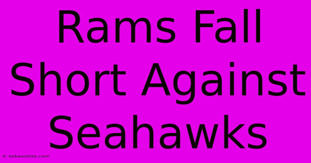 Rams Fall Short Against Seahawks