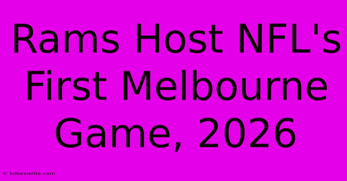 Rams Host NFL's First Melbourne Game, 2026