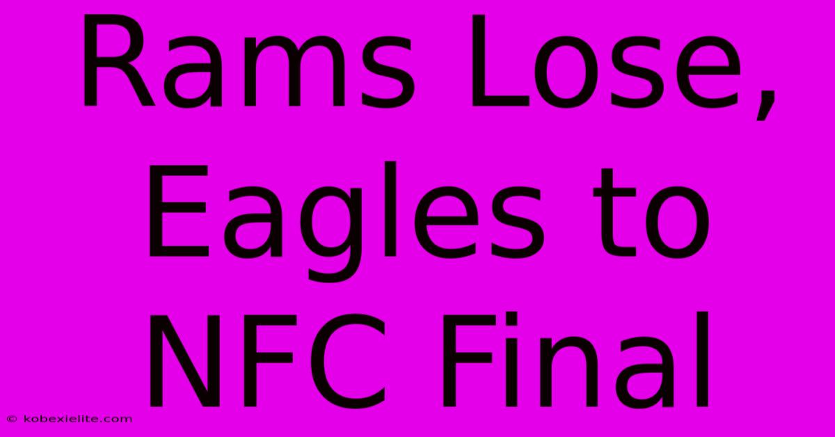 Rams Lose, Eagles To NFC Final