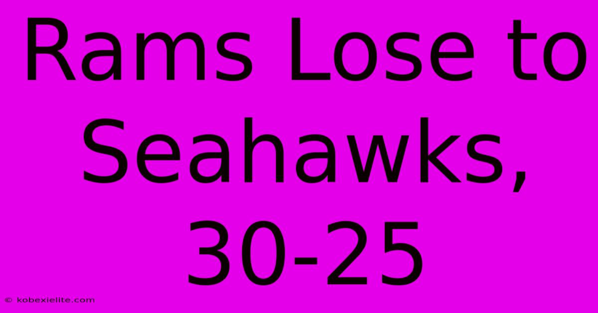 Rams Lose To Seahawks, 30-25