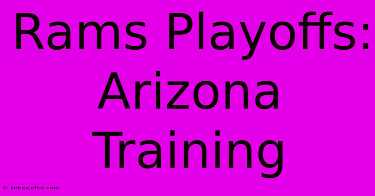 Rams Playoffs: Arizona Training