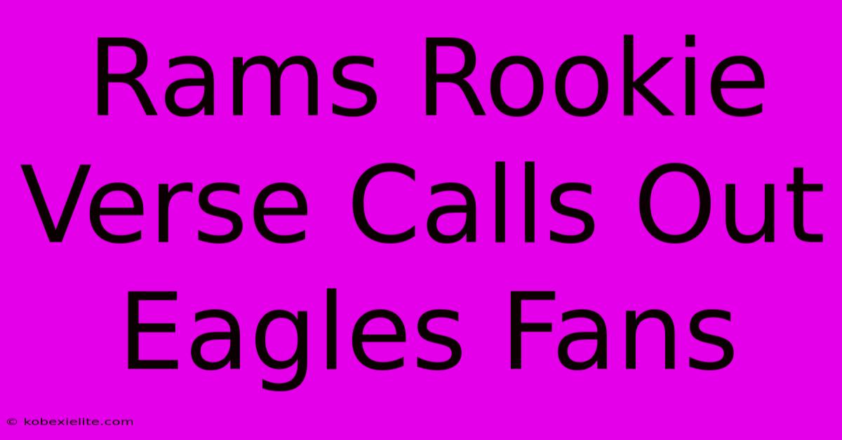 Rams Rookie Verse Calls Out Eagles Fans