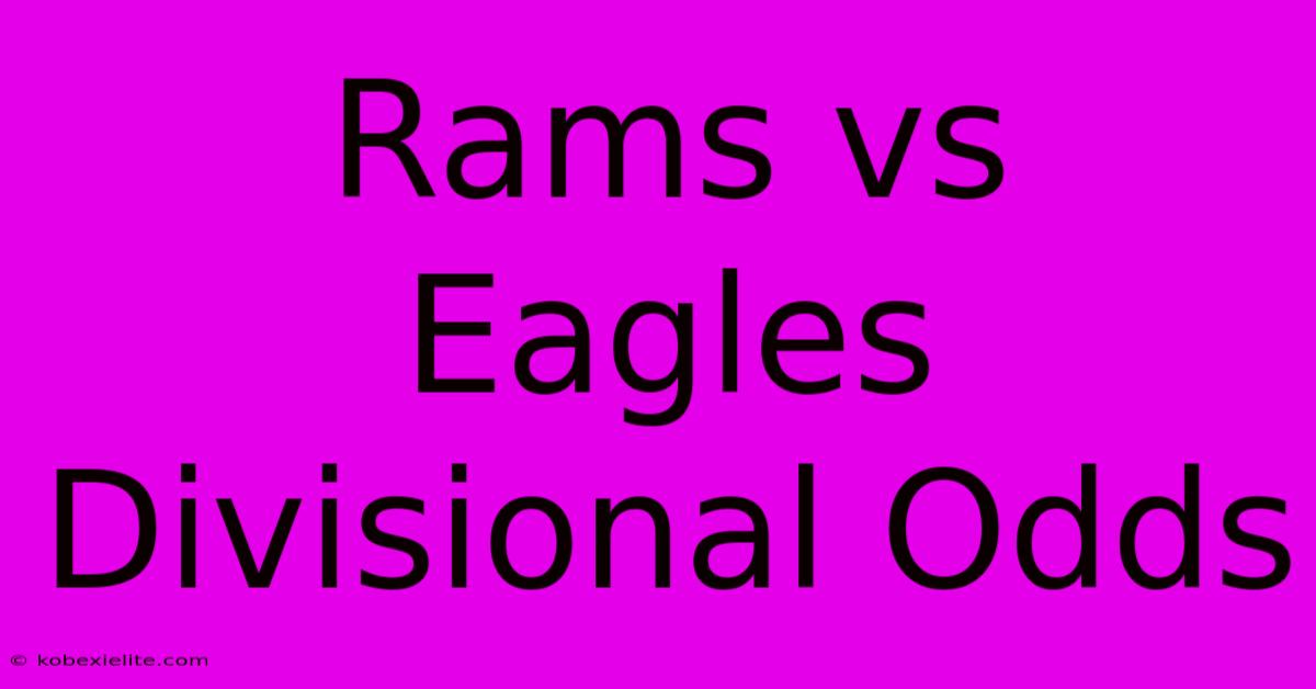 Rams Vs Eagles Divisional Odds