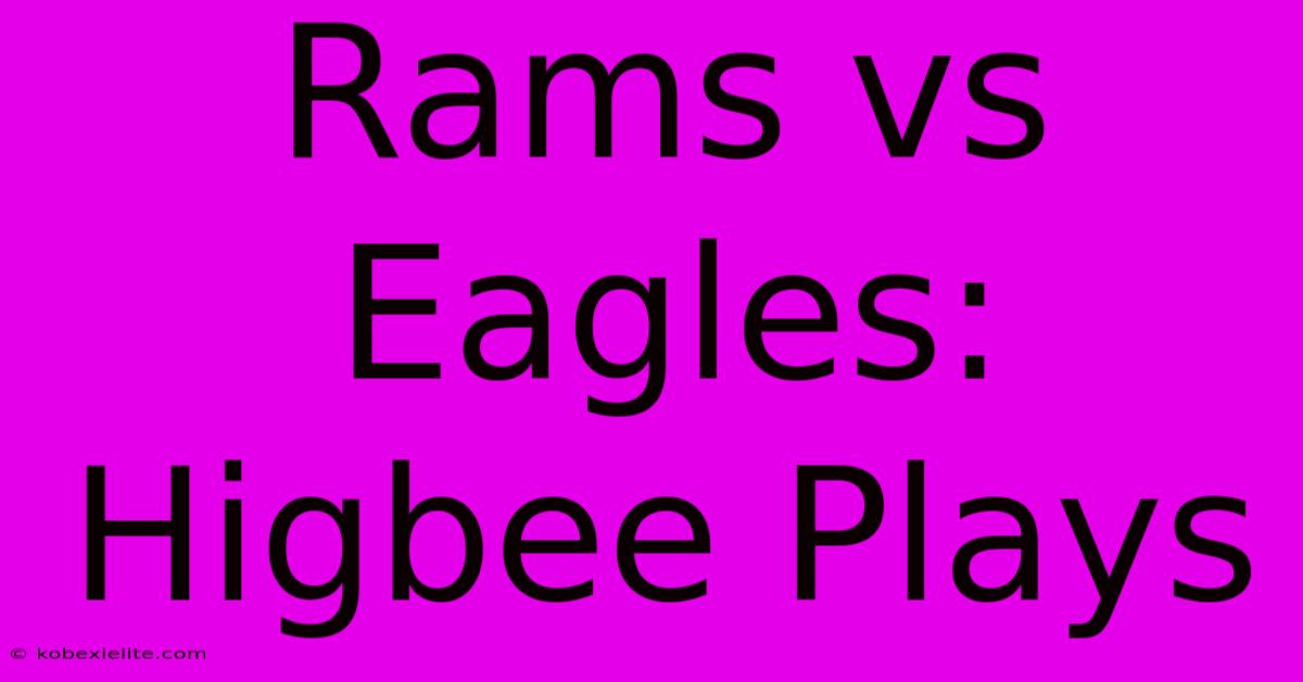 Rams Vs Eagles: Higbee Plays