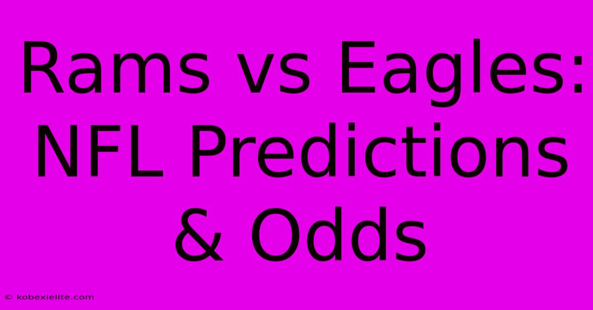 Rams Vs Eagles: NFL Predictions & Odds