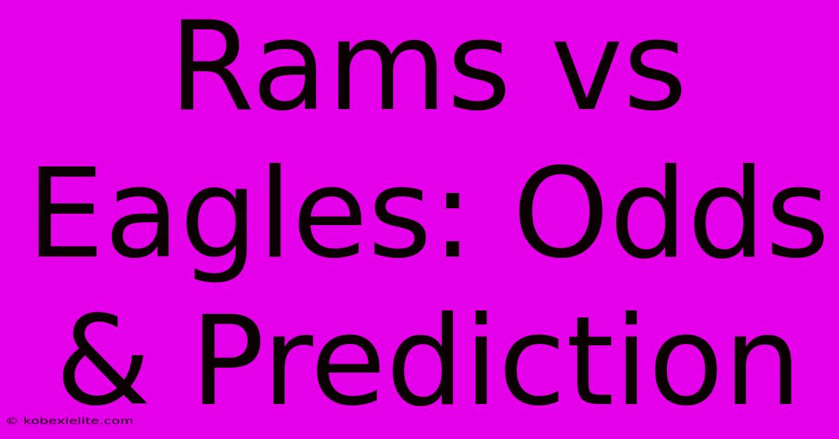 Rams Vs Eagles: Odds & Prediction