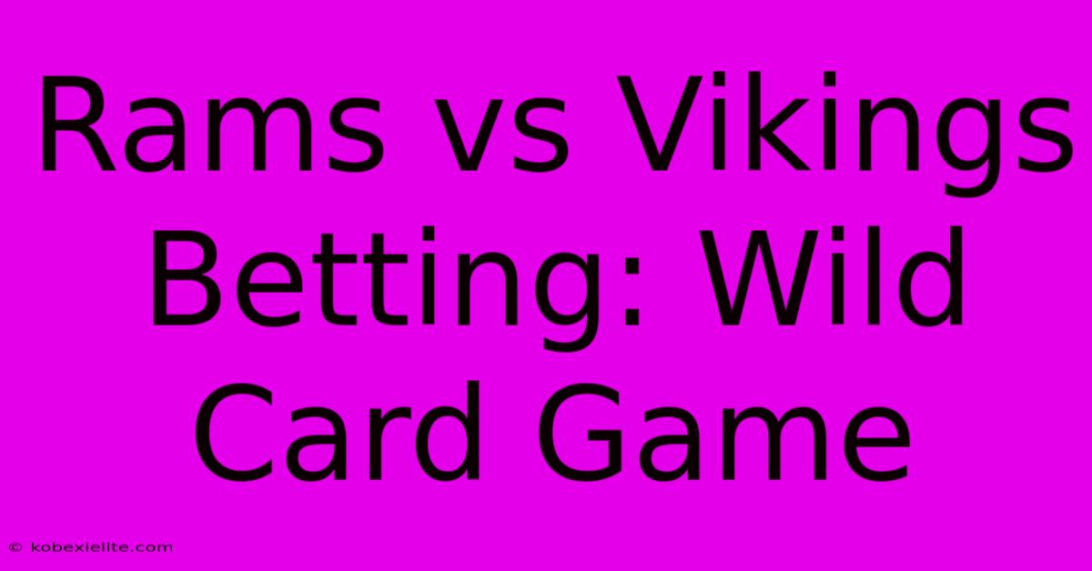 Rams Vs Vikings Betting: Wild Card Game