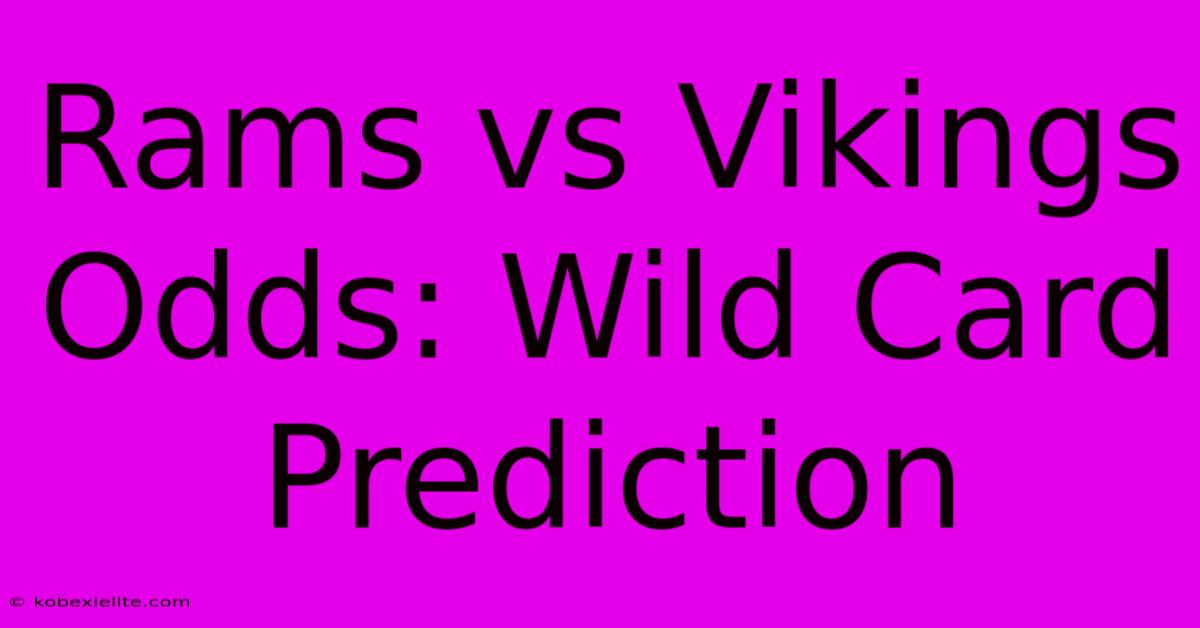 Rams Vs Vikings Odds: Wild Card Prediction