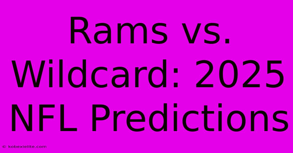 Rams Vs. Wildcard: 2025 NFL Predictions