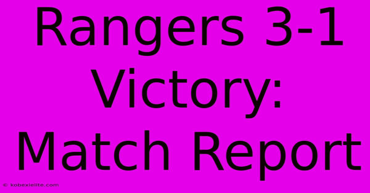 Rangers 3-1 Victory: Match Report