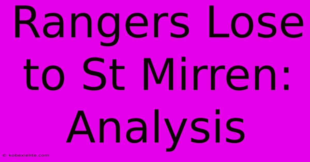 Rangers Lose To St Mirren: Analysis