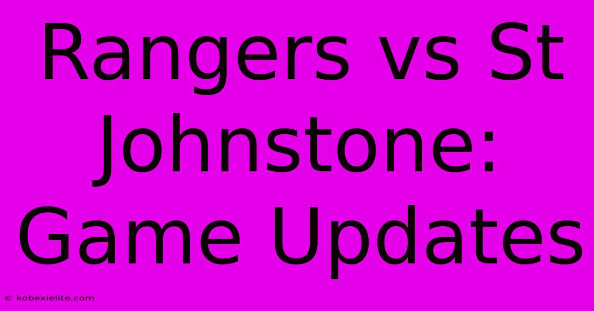 Rangers Vs St Johnstone: Game Updates