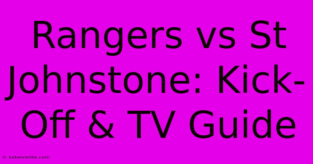 Rangers Vs St Johnstone: Kick-Off & TV Guide