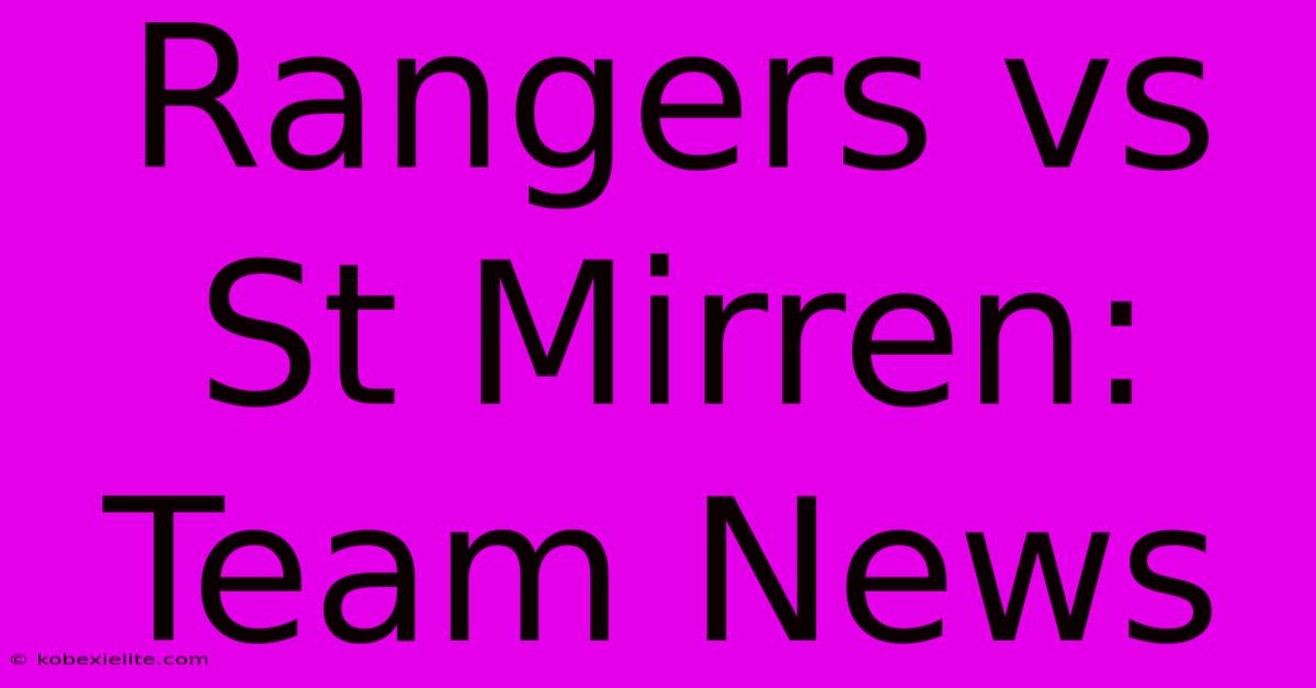 Rangers Vs St Mirren: Team News