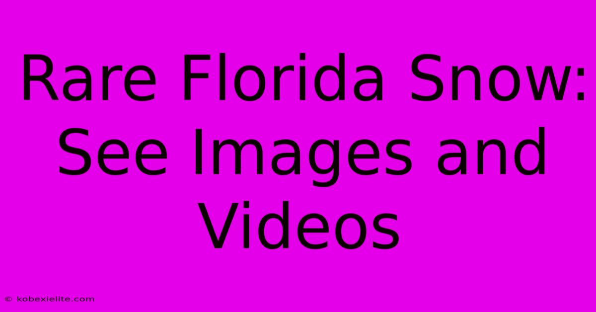 Rare Florida Snow: See Images And Videos