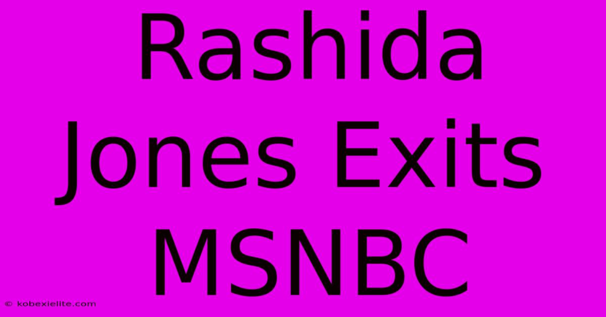 Rashida Jones Exits MSNBC