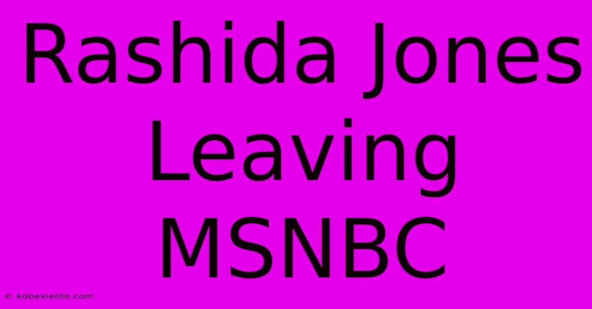 Rashida Jones Leaving MSNBC