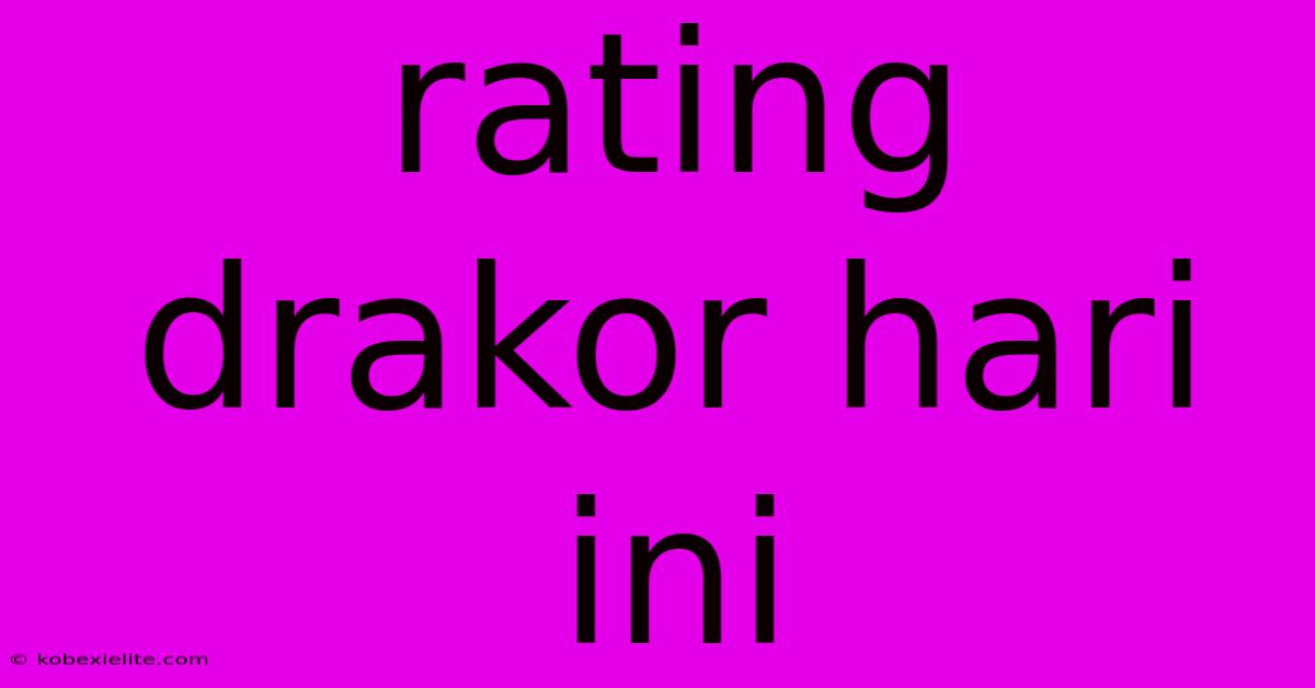 Rating Drakor Hari Ini