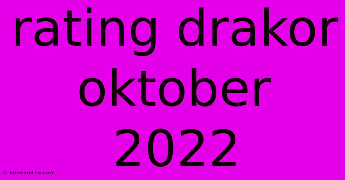 Rating Drakor Oktober 2022