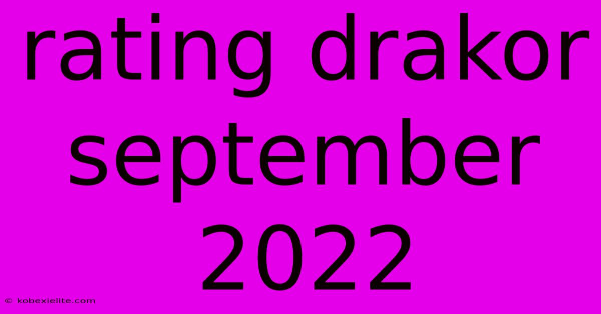 Rating Drakor September 2022