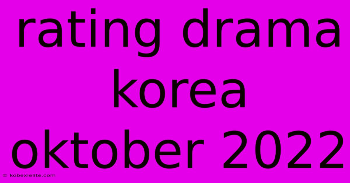 Rating Drama Korea Oktober 2022