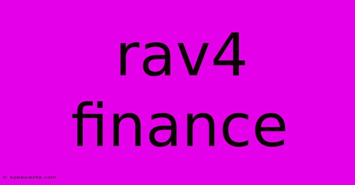 Rav4 Finance Rav4 Finance