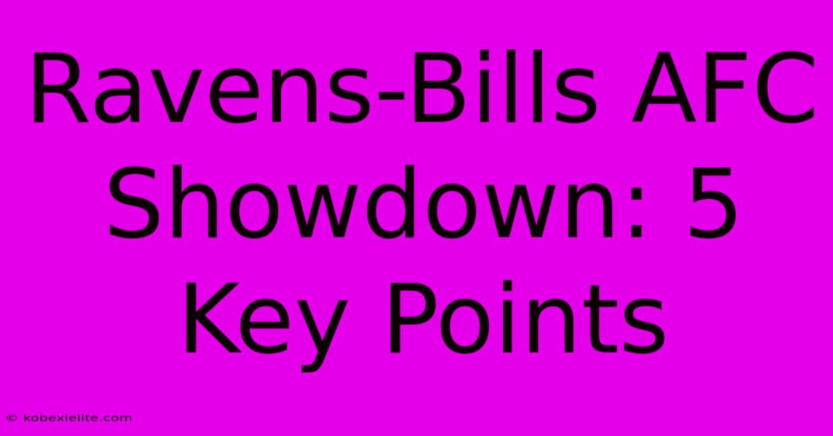 Ravens-Bills AFC Showdown: 5 Key Points