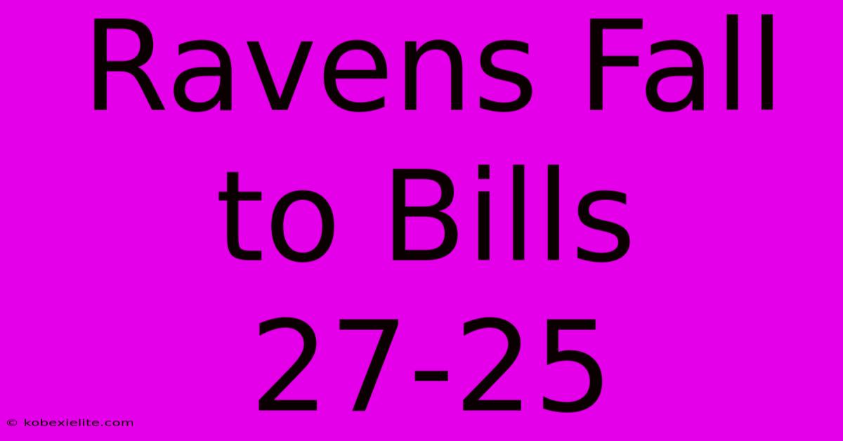 Ravens Fall To Bills 27-25